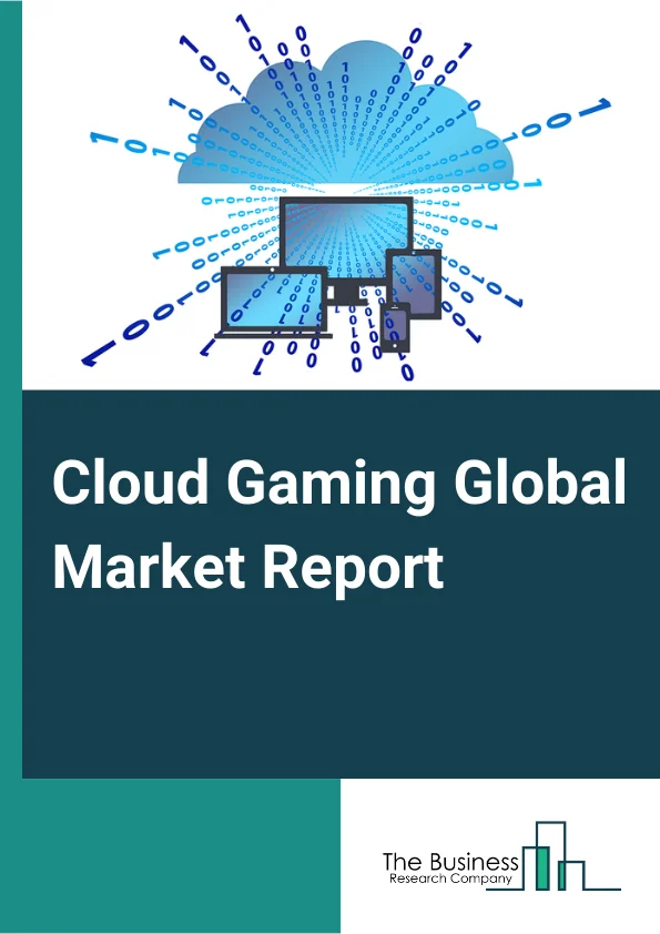 Cloud Gaming Market Report 2023
