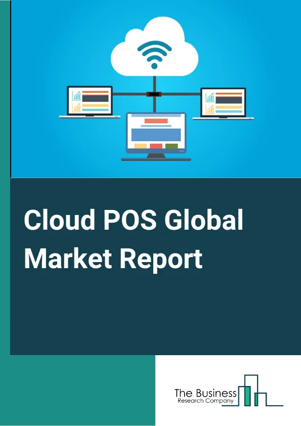Cloud POS Global Market Report 2023 – By Type (Fixed Point of Sale, Mobile Point of Sale), By Component (Solution, Services), By Organization Size (Small and Medium Enterprises, Large Enterprise), By Application (Retail and Consumer Goods, Travel and Hospitality, Media and Entertainment, Transport and Logistics  Healthcare, Other Applications) – Market Size, Trends, And Global Forecast 2023-2032