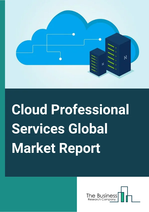 Cloud Professional Services Market Report 2023