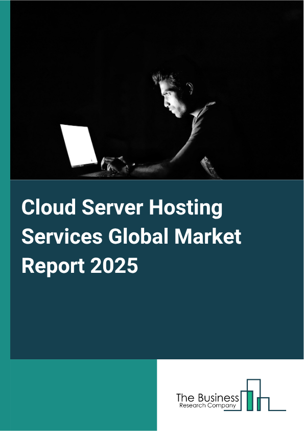 Global Cloud Server Hosting Services Market Report 2025