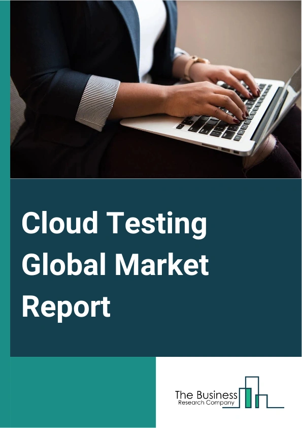 Global Cloud Testing Market Report 2025