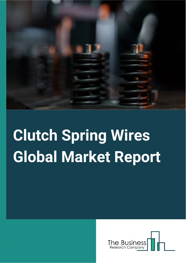 Global Clutch Spring Wires Market Report 2025