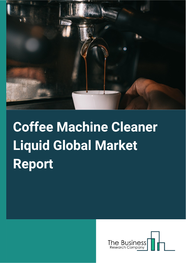 Coffee Machine Cleaner Liquid Market Size and growth rate 2025 to 2029: Graph