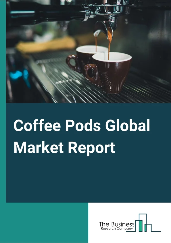 Coffee Pods Global Market Report 2023 – By Product (Soft Coffee, Hard Coffee), By Roast Type (Dark, Medium, Light), By Caffeine Content (Regular, Decaffeinated) – Market Size, Trends, And Global Forecast 2023-2032