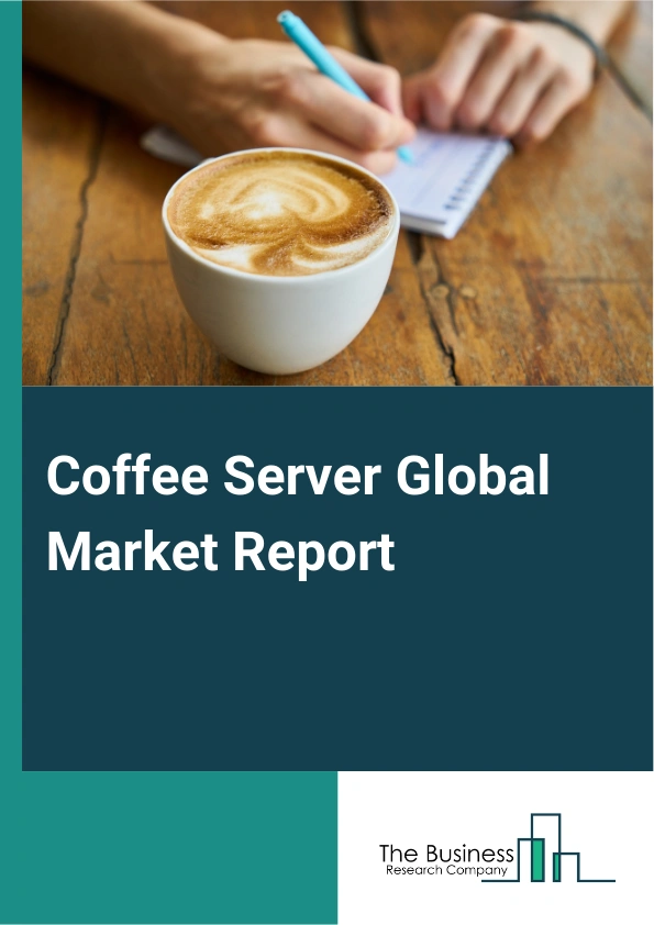 Global Coffee Server Market Report 2025