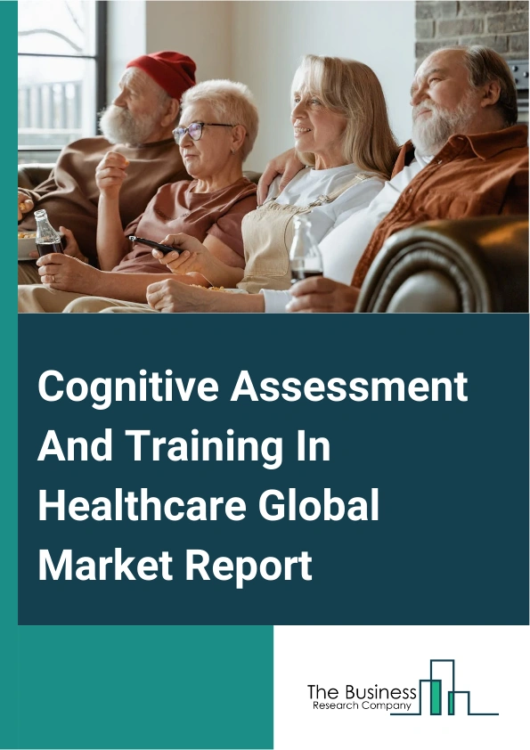 Cognitive Assessment And Training In Healthcare Global Market Report 2025 – By Component (Solution, Services), By Technology (Pen And Paper Based Assessment, Hosted Assessment And Training Tools, Biometrics), By Application (Screening And Diagnostics, Clinical Trial, Brain Training, Other Applications) – Market Size, Trends, And Global Forecast 2025-2034