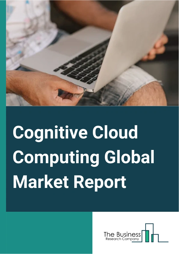Global Cognitive Cloud Computing Market Report 2025