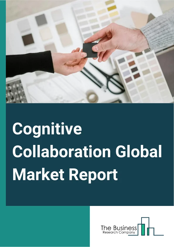Cognitive Collaboration Global Market Report 2025 – By Component (Solution, Services), By Deployment (Cloud, On Premise), By Organization Size (Small And Medium Enterprise, Large Enterprise), By Application Area (Data Analytics, Facial Recognition, Social Media Assistance), By Vertical (Banking Financial Services And Insurance (BFSI), Healthcare, Education, Energy And Utilities, IT And Telecom, Retail, Other Verticals) – Market Size, Trends, And Global Forecast 2025-2034