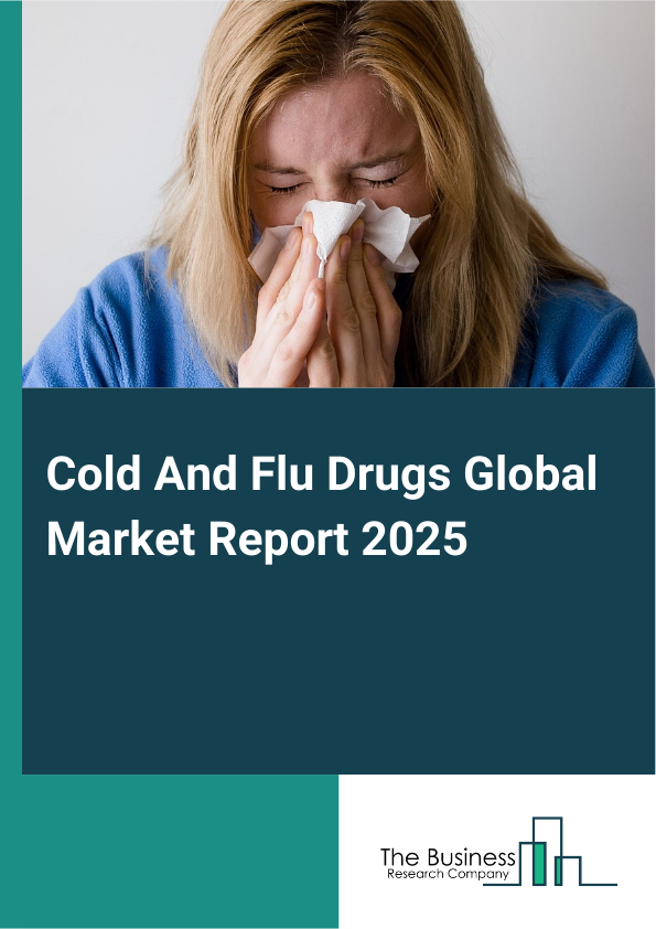 Global Cold And Flu Drugs Market Report 2025