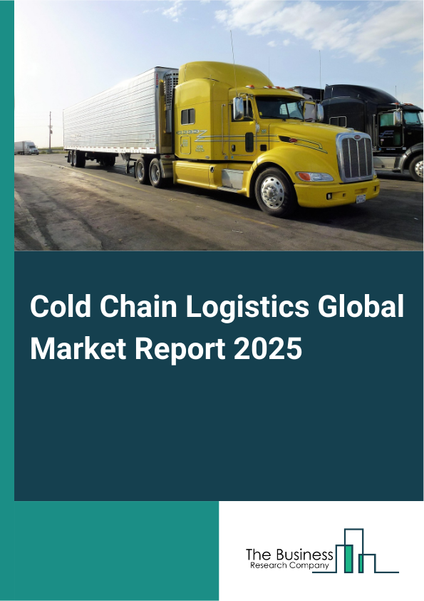 Global Cold Chain Logistics Market Report 2025