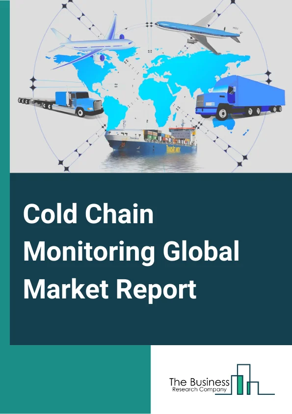 Cold Chain Monitoring  Market Report 2023