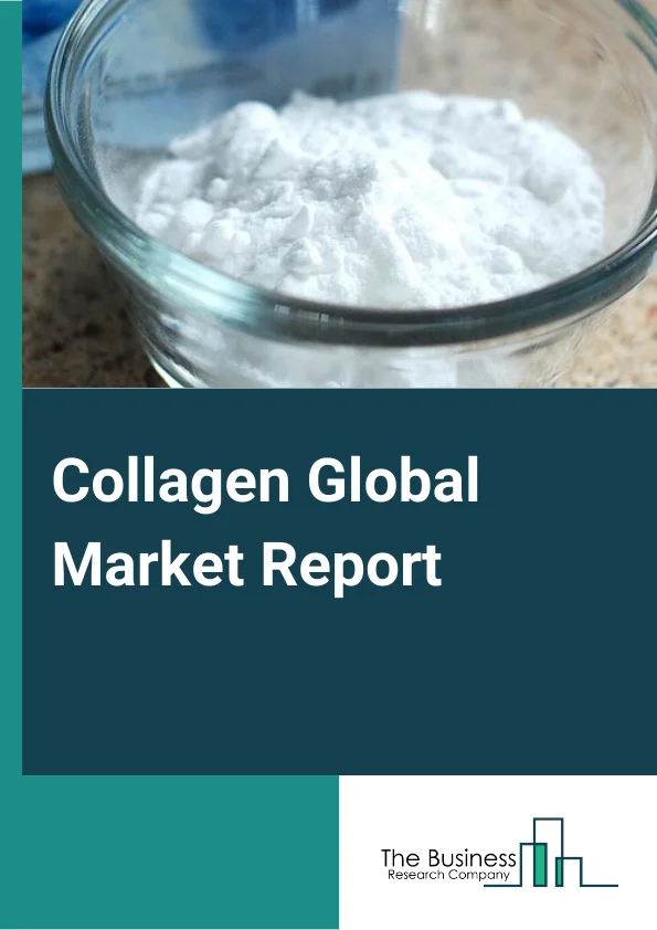 Collagen Global Market Report 2024 – By Product (Gelatin, Hydrolyzed Collagen, Native Collagen, Synthetic Collagen), By Dosage (Powder, Liquid, Capsule), By Source (Bovine, Porcine, Marine & Poultry), By Application (Food, Health care, Nutraceuticals, Personal Care & Cosmetics) – Market Size, Trends, And Global Forecast 2024-2033
