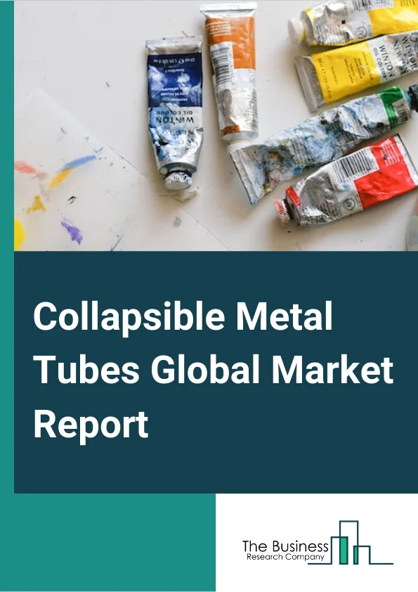 Collapsible Metal Tubes Global Market Report 2023 – By Product Type (Twist Tubes, Squeeze Tube, Other Product Types), By Closure Type (Fez Cap, Nozzle Cap, Flip Top Cap, Stand Up Cap, Other Closure Types), By End User (Home Care And Personal Care, Cosmetics, Industrial, Pharmaceutical, Other End Users) – Market Size, Trends, And Global Forecast 2023-2032