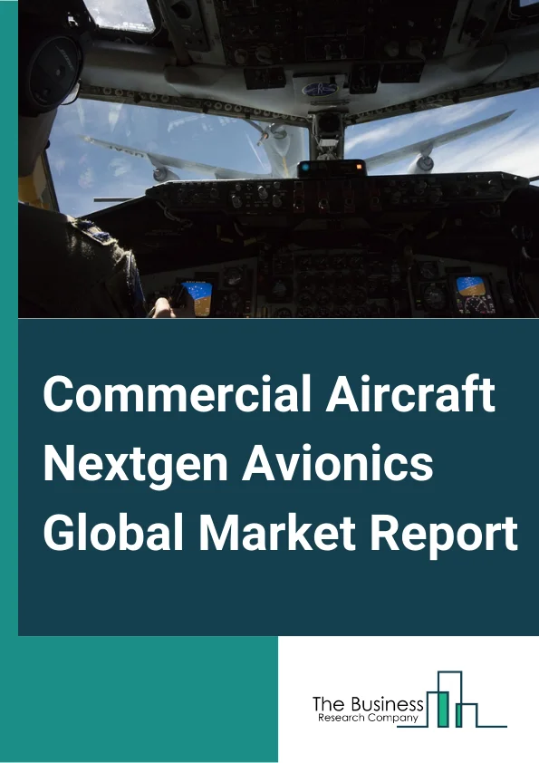 Commercial Aircraft Nextgen Avionics Market Report 2023 