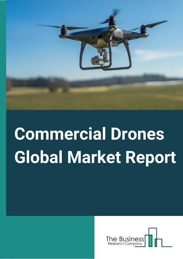 Commercial Drones Global Market Report 2024 – By Type (Fixed wing drones, Rotary blade drones, Hybrid drones), By Technology (Remotely Operated, Semi-Autonomous, Autonomous), By Application (Agriculture and environment, Media and entertainment, Energy, Government, Construction & archaeology, Others) – Market Size, Trends, And Global Forecast 2024-2033