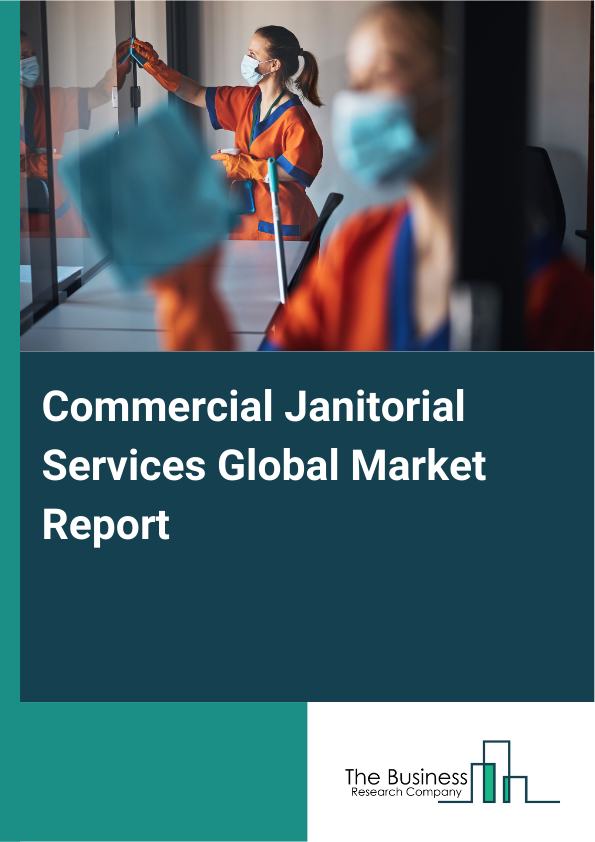 Global Commercial Janitorial Services Market Report 2025