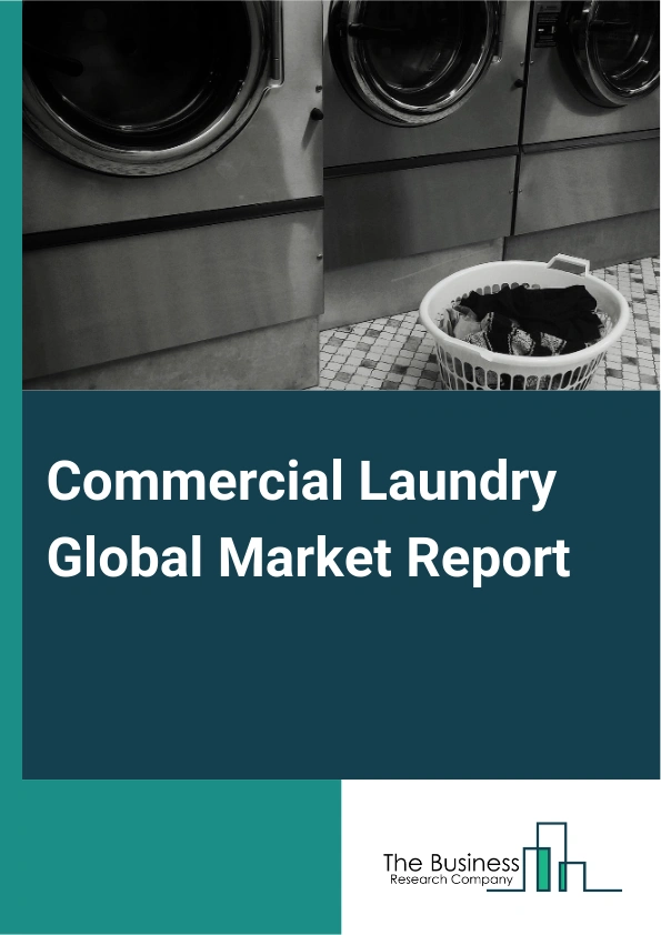 Global Commercial Laundry Market Report 2025