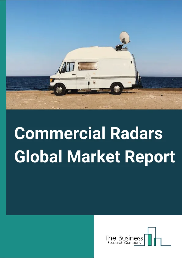 Commercial Radars Global Market Report 2024 – By Type (Commercial Aircraft Radars, Commercial Helicopters Radars, Business Jets Radars, UAV Radars), By Technology (Quantum Radar, Conventional Radar, Software Defined Radar (SDR)), By Dimension (2D, 3D, 4D), By Application (Surveillance Radars, Surface Movement Radars, Precision Approach Radars, Weather Radars, Others) – Market Size, Trends, And Global Forecast 2024-2033