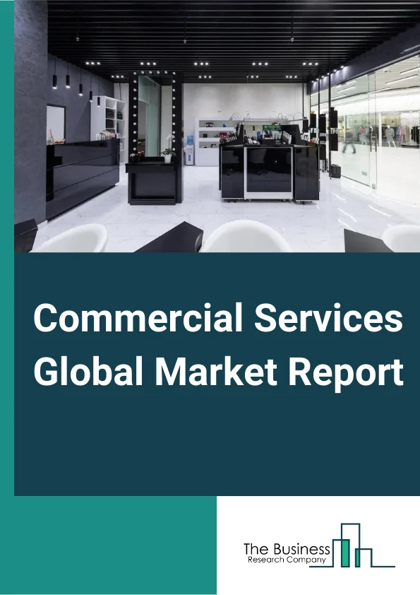 Commercial Services Global Market Report 2023 – By Type (Office Administrative Services, Facilities Support Services, Employment Services, Business Support Services, Travel Arrangement And Reservation Services, Waste Management And Remediation Services, Investigation And Security Services, Services to Buildings And Dwellings, Other Support Services), By Mode (Online, Offline), By Service Type (Hard Services, Soft Services, Other Services) – Market Size, Trends, And Global Forecast 2023-2032
