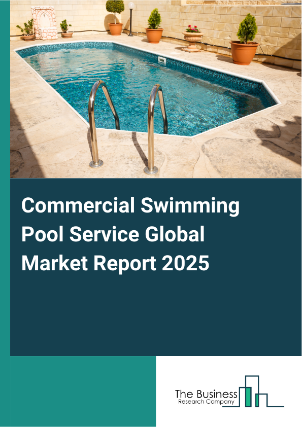 Global Commercial Swimming Pool Service Market Report 2025