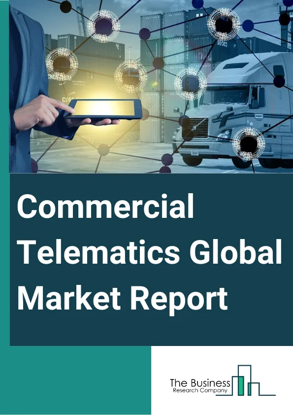 Global Commercial Telematics Market Report 2024