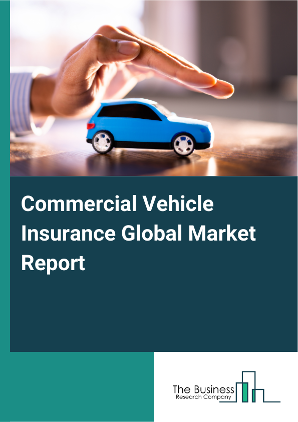 Global Commercial Vehicle Insurance Market Report 2025