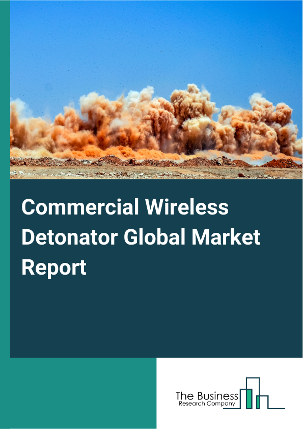 Global Commercial Wireless Detonator Market Report 2025