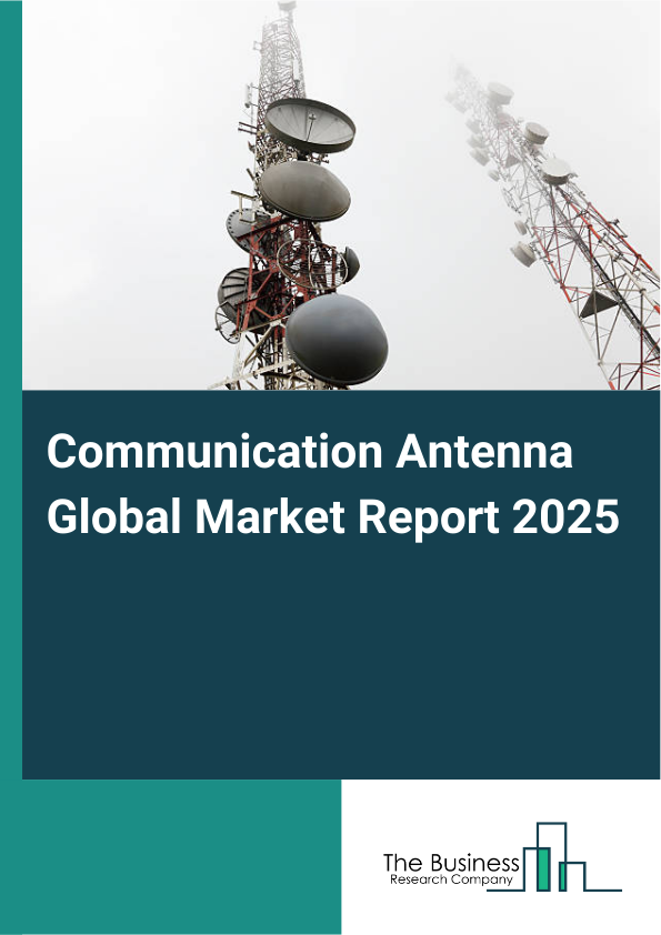 Global Communication Antenna Market Report 2025