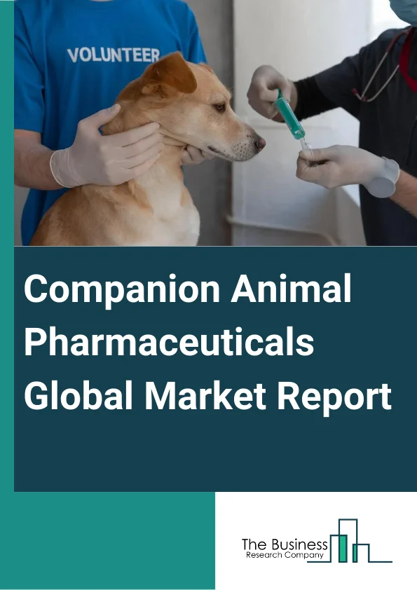 Companion Animal Pharmaceuticals Market Report 2023