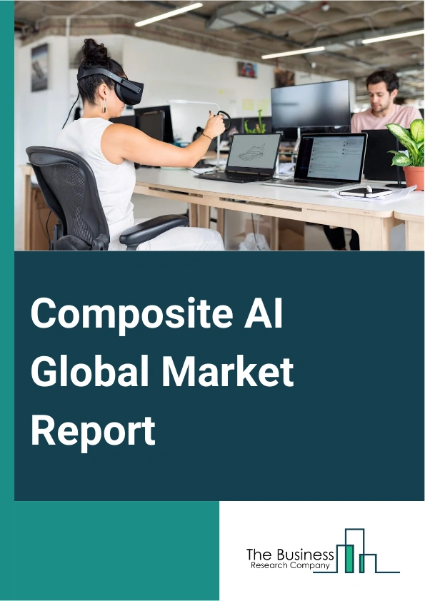 Global Composite AI Market Report 2025