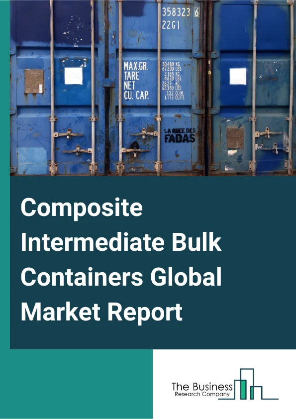 Global Composite Intermediate Bulk Containers Market Report 2025