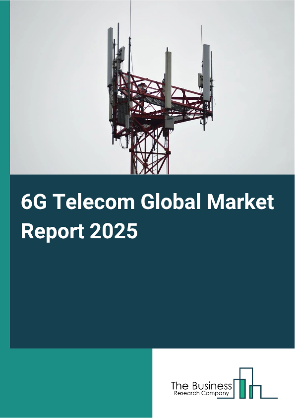 6G Telecom Global Market Report 2025 - By Devices (Mobile Device, IoT And Edge Computing Devices, Other Devices), By Communication Infrastructure (Wireless, Fixed), By Technology (Terahertz Communication, Quantum Communication, Holographic Communication), By End User (Consumer Applications, Industrial And Enterprises) - Market Size, Trends, And Global Forecast 2025-2034