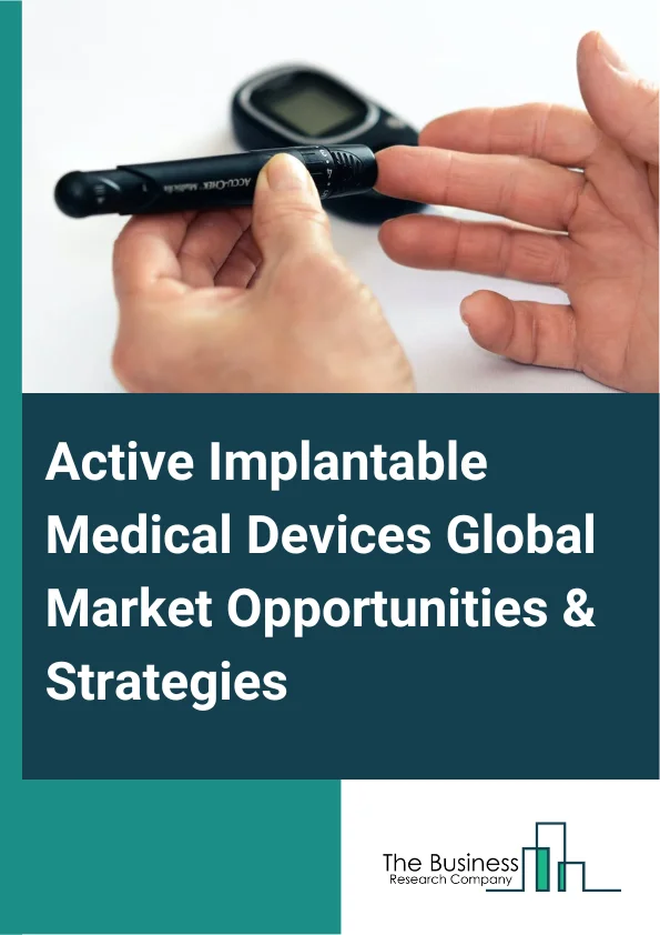 Active Implantable Medical Devices Market 2023 – By Product Type (Cardiac Pacemakers, Implantable Cardioverter Defibrillators (ICD), Nerve Simulators, Cochlear Implants, Ventricular Assist Devices, Other Products), By Application (Cardiovascular, Neurological, Hearing Impairment, Other Applications), By End User (Hospitals, Specialty Clinics, Ambulatory Surgical Centers), And By Region, Opportunities And Strategies – Global Forecast To 2032