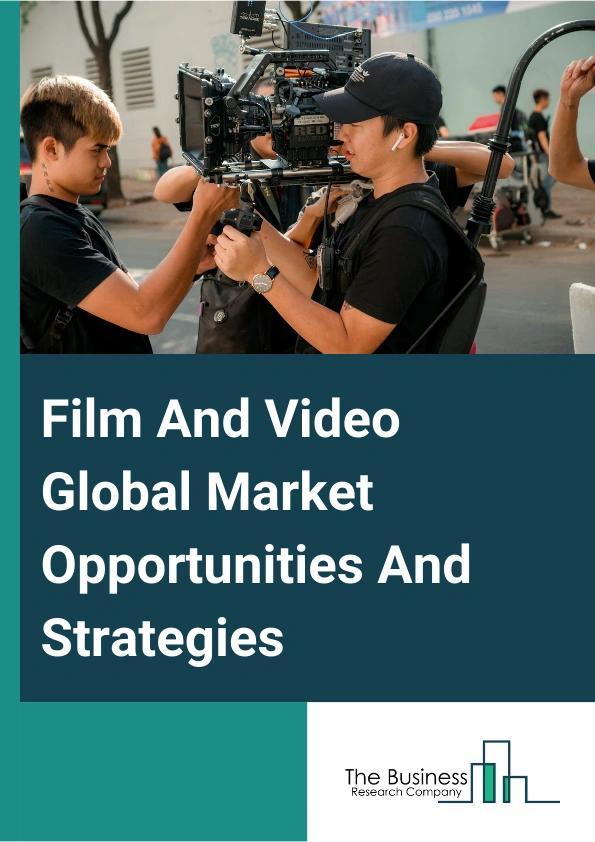 Film And Video Market 2024 –  By Type (Film And Video Production, Film And Video Distribution, Post-Production Services, Film And Video Theatres, Other Film And Video Industries), By Genre (Action, Horror, Comedy, Documentary, Drama, Others), By Application (Film Company, Film Studio, Other Applications), And By Region, Opportunities And Strategies – Global Forecast To 2033