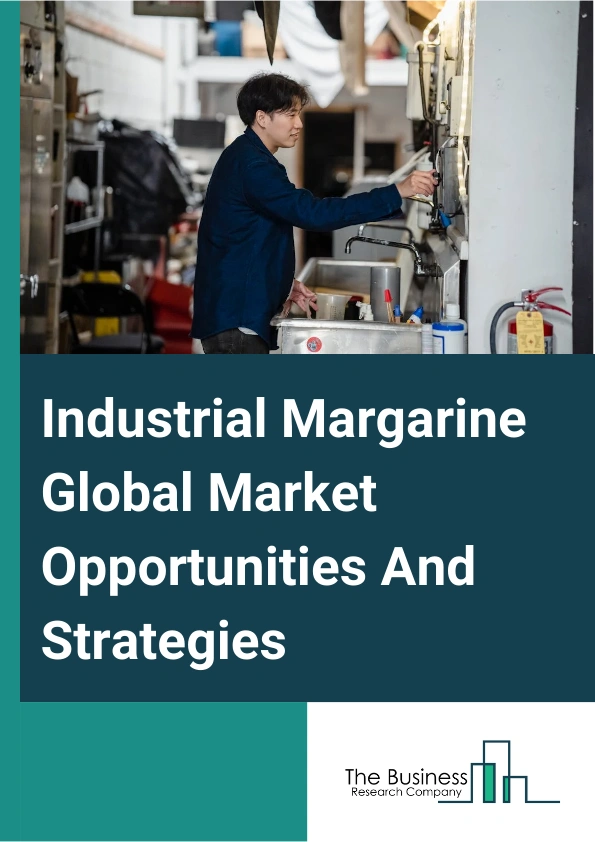 Industrial Margarine Market 2024 – By Product (Spreadable, All-Purpose, Butter Blend, Other Products), By Source (Animal Source, Plant Source), By Form (Hard, Soft, Liquid), By Application (Bakery, Confectionery, Toppings, Sauces And Spreads, Convenience Food, Other Applications), And By Region, Opportunities And Strategies – Global Forecast To 2033