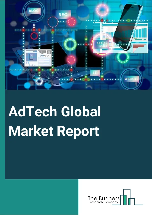 AdTech Global Market Report 2023 – By Product Type (Web-based, Cloud-based, On-premise, Other Products ), By Solution (Demand-side Platforms (DSPs), Supply-side Platforms (SSPs), Ad Networks, Data Management Platforms (DMPs), Others Solutions), By Advertising Type (Programmatic Advertising, Search Advertising, Display Advertising, Mobile Advertising, Email Marketing, Native Advertising, Other advertising), By Application (Large Enterprises, Small and Medium-sized Enterprises (SMEs), Other Applications), By Industry Vertical (Media And Entertainment, BFSI(Banking, Financial Services and Insurance), Education, Retail And Consumer Goods, IT And Telecom, Healthcare, and Others Industry Verticals) – Market Size, Trends, And Global Forecast 2023-2032
