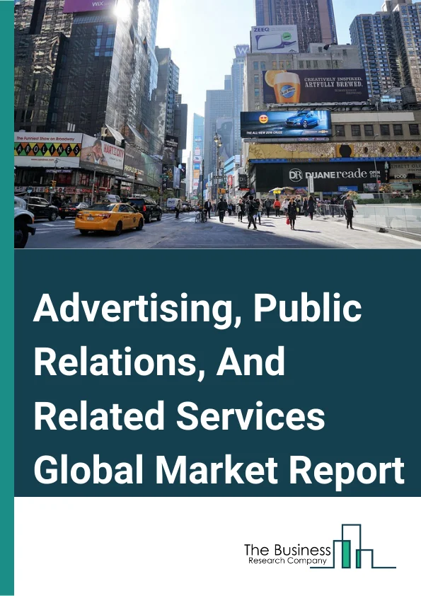 Advertising, Public Relations, And Related Services Global Market Report 2023 – By Type (Advertising Agencies, Billboard & Outdoor Advertising, Media Buying Agencies And Representative Firms, Print Advertising Distribution, Other Advertising Services, Public Relations, Direct Mail Advertising), By Application (BFSI, Consumer Goods and Retail, Government and Public Sector, IT & Telecom, Healthcare, Media & Entertainment), By Mode (Online, Offline) – Market Size, Trends, And Global Forecast 2023-2032