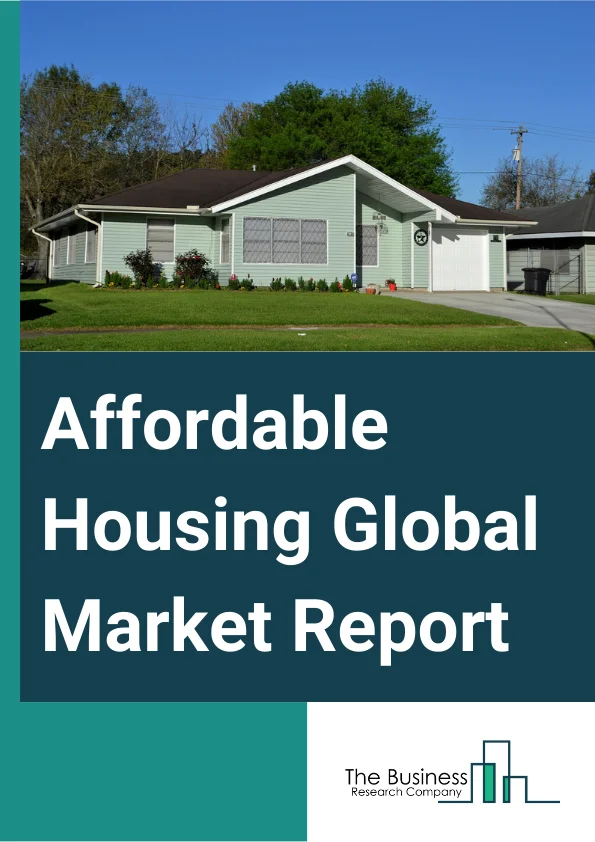 Affordable Housing Global Market Report 2023  – By Providers (Private Builders, Government, Public-private Partnership), By Size of Unit (Upto 400 square feet, 400-800 square feet, Above 800 square feet), By Location (Urban, Rural), By Income Categories (Economically Weaker Sections (EWS), Middle Income Group (MIG), Lower Income Group (LIG)), By Population (Slum Population, Non-slum population) – Market Size, Trends, And Global Forecast 2023-2032