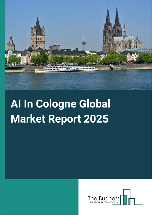AI In Cologne Global Market Report 2025 - By Technology (Computer Vision, Machine Learning, Natural Language Processing, Artificial Intelligence Robotics, Autonomous And Sensor Technology, Generative Artificial Intelligence), By Enterprise Size (Large Enterprises, Small And Medium Enterprises (SMEs)), By Industry (Manufacturing, Healthcare, Automotive, Financial Services, Retail, Energy And Utilities, Other Industries) - Market Size, Trends, And Global Forecast 2025-2034