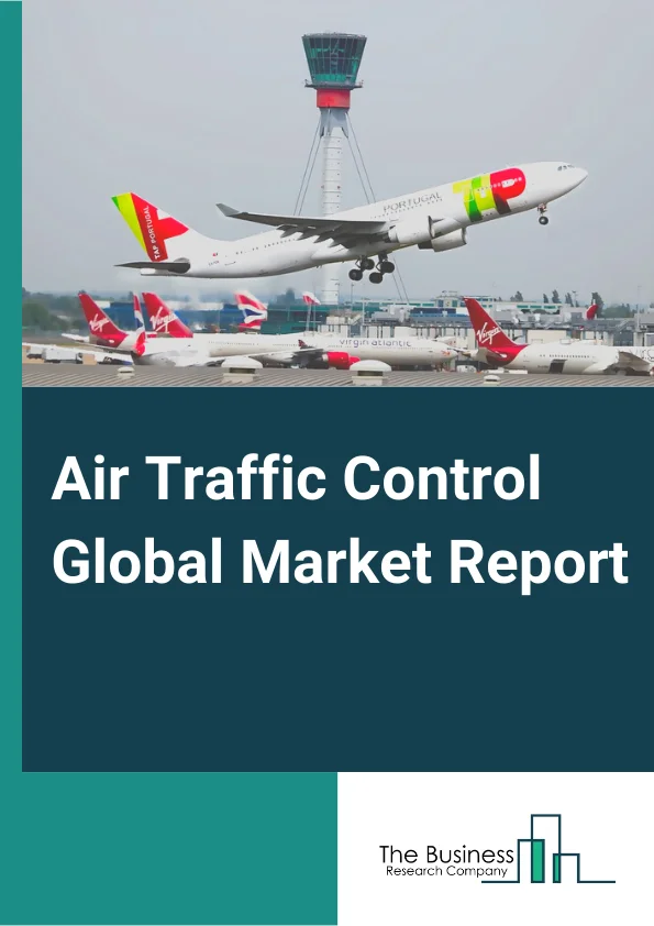 Air Traffic Control Global Market Report 2023 – By Point of Sale (Hardware, Software, Services), By Airport Size (Small, Medium, Large), By Airspace (Air Route Traffic Control Centers (ARTCC), Terminal Radar Approach Control (TRACON), Air Traffic Control Tower (ATCT), Remote Tower (RT)), By Application (Communication, Navigation, Surveillance, Automation) – Market Size, Trends, And Global Forecast 2023-2032