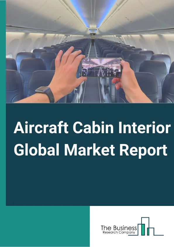 Aircraft Cabin Interior Global Market Report 2023 – By Type (Aircraft Seating, In-Flight Entertainment And Connectivity, Aircraft Cabin Lighting, Aircraft Galley, Aircraft Lavatory, Aircraft Windows And Windshields, Aircraft Stowage Bins, Aircraft Interior Panels), By Class (First Class, Business Class, Economy And Premium Economy Class), By Aircraft Type (Narrow Body Aircraft, Wide Body Aircraft, Business Jets, Regional Transport Aircraft), By Material (Alloys, Composites, Other Materials), By End User (OEM, Aftermarket) – Market Size, Trends, And Global Forecast 2023-2032