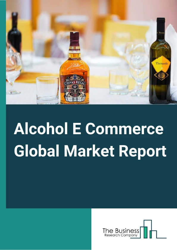 Alcohol E-Commerce Global Market Report 2023 – By Alcohol Type (Wines And Champagnes, Spirits, Beers, Other Alcohol Types), By Price Point (Economy, Mid Range, Luxury), By Distribution Channel (Online Grocery, Online Alcohol Marketplaces, Licensed Specialty Retailers, Direct To Consumer Wine Online) – Market Size, Trends, And Global Forecast 2023-2032