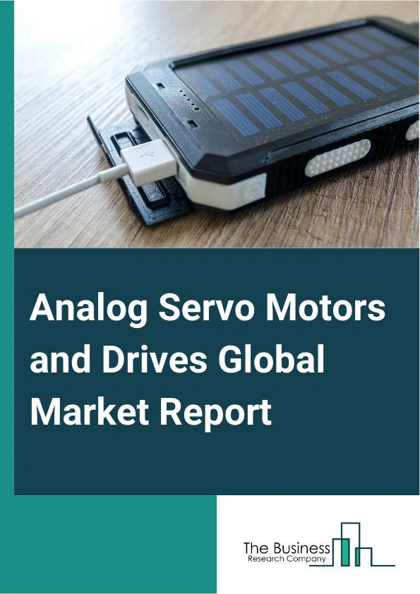 Analog Servo Motors and Drives Global Market Report 2024 – By Drive (AC Drive, DC Drive), By Voltage Range (Low Voltage, Medium Voltage, High Voltage), By Application (Extreme Environment Applications, Semiconductor Machinery, Automated Guided Vehicle (AGV), Electronics, Other Applications) – Market Size, Trends, And Global Forecast 2024-2033