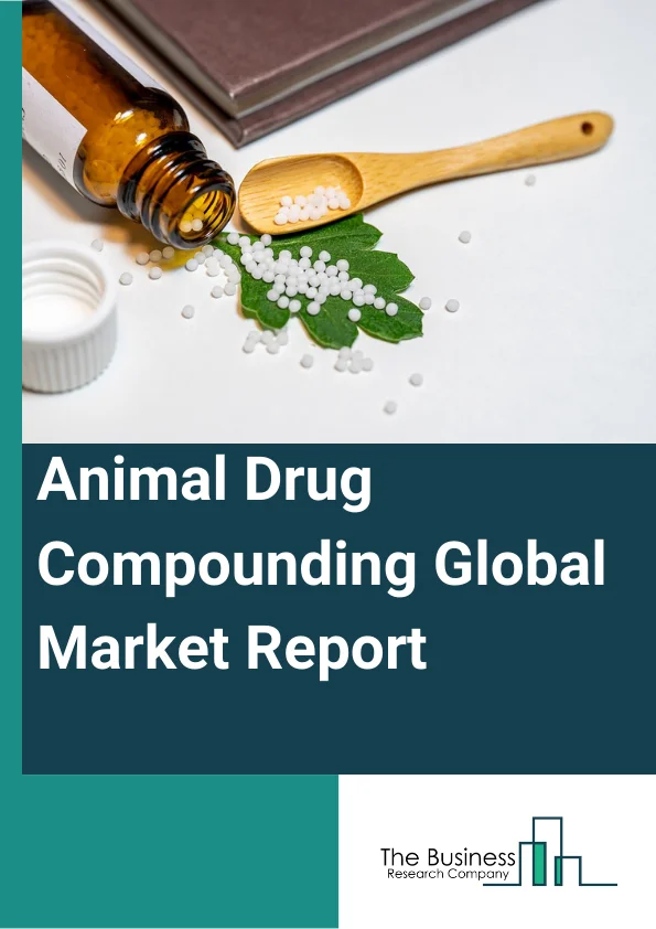 Animal Drug Compounding Global Market Report 2023 – By Animal Type (Companion Animals, Livestock Animals), By Product (Anti-infective Agents, Anti-inflammatory Agents, Hormones And Substitutes, CNS Agents, Other Products), By Route of Administration (Oral, Injectable, Topical, Other Routes Of Administration), By Application (Veterinary Hospitals, Veterinary Clinics, Veterinary Diagnostic Centers) – Market Size, Trends, And Global Forecast 2023-2032