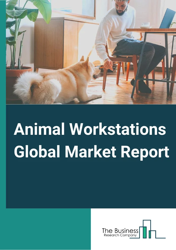 Animal Workstations Global Market Report 2023 – By Equipment (Dual Access Workstation, Bedding Disposal Workstation, Single-Sided Workstation, Universal Animal Containment Workstation), By Animal (Small Animals, Large Animals), By Technology (Vented Workstations, Anesthetic Workstations, Microscope Workstations, Other Technologies), By End User (Veterinary Hospitals and Clinics, Research Laboratories, Other End Users) – Market Size, Trends, And Global Forecast 2023-2032