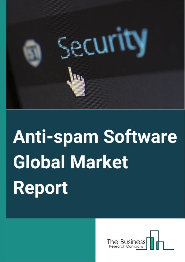 Anti-spam Software Global Market Report 2024 – By Type (On-Premise, Cloud-Based), By Organization Type (Small And Medium-Sized Enterprises, Large Enterprises), By Application (Individual, Enterprise, Government, Other Applications) – Market Size, Trends, And Global Forecast 2024-2033