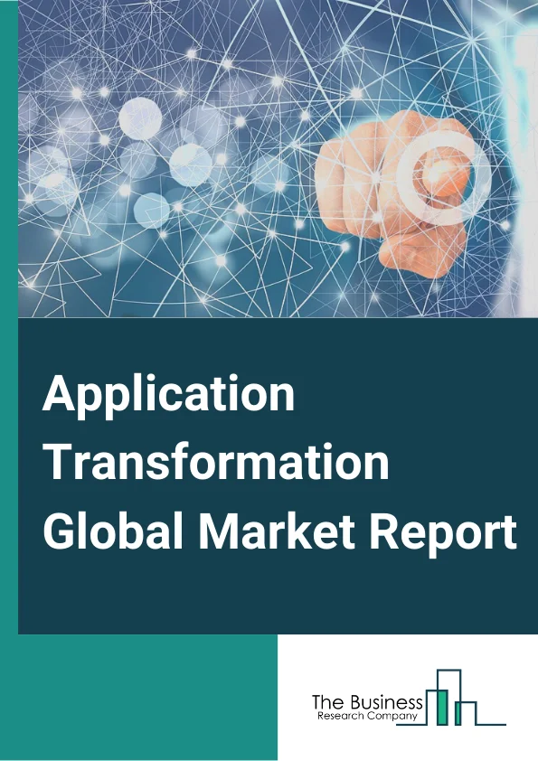Application Transformation Global Market Report 2023 – By Service Type (Cloud Application Migration, Application Integration, Application Replatforming, Application Portfolio Assessment, UI or UX Modernizations, Other Service Types), By Enterprise Size (Large Enterprises, Small and Medium Enterprises), By End Use (Banking, Financial Services and Insurance (BFSI), Retail, Healthcare, IT and Telecom, Government, Manufacturing, Other End Users) – Market Size, Trends, And Global Forecast 2023-2032