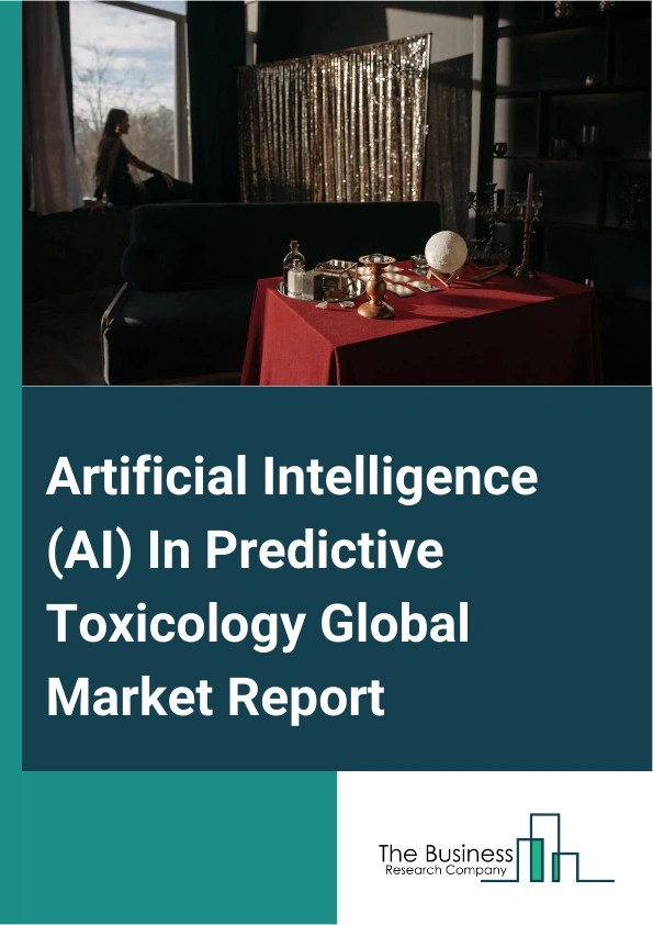 Artificial Intelligence (AI) In Predictive Toxicology Global Market Report 2024 – By Component (Solution, Services), By Technology (Machine Learning, Natural Language Processing, Computer Vision, Other Technologies), By Toxicity Endpoints (Genotoxicity, Hepatotoxicity, Neurotoxicity, Cardiotoxicity, Other Toxicity Endpoints), By End User (Pharmaceutical And Biotechnology Companies, Chemical And Cosmetics, Contract Research Organizations, Other End Users) – Market Size, Trends, And Global Forecast 2024-2033