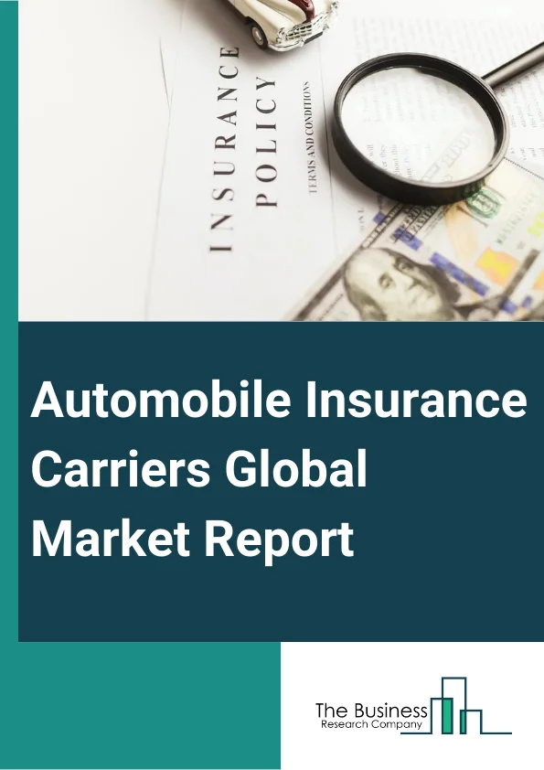 Automobile Insurance Carriers Global Market Report 2023 – By Coverage (Third-Party Liability Coverage, Collision Or Comprehensive Or Other Optional Coverages), By Vehicle Type (Passenger Cars, Light Commercial Vehicle (LCV), Heavy Commercial Vehicle (HCV) Or Trucks And Buses), By Distribution Channel (Insurance Agents, Direct Response, Banks, Other Distribution Channels) – Market Size, Trends, And Global Forecast 2023-2032