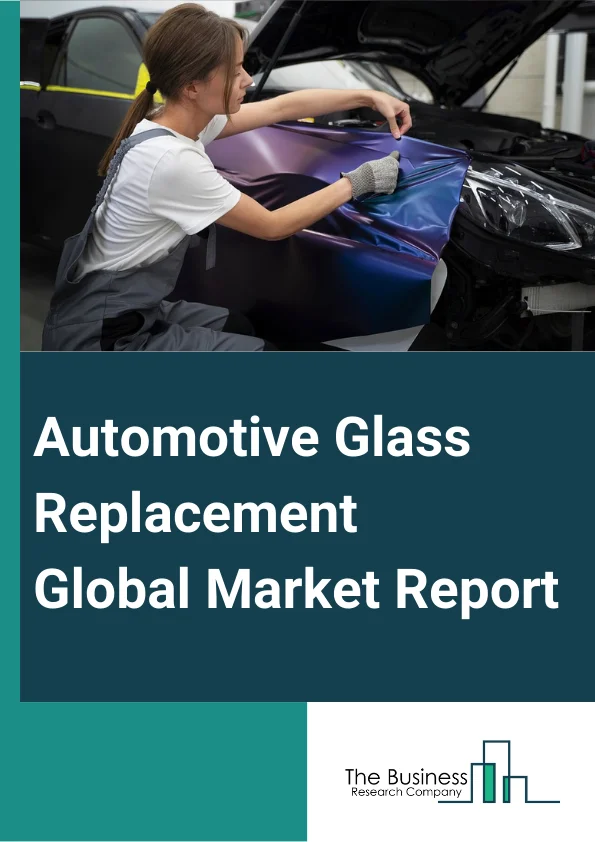Automotive Glass Replacement Global Market Report 2023 – By Product (Tempered, Laminated), By Vehicle Type (Passenger Car, Heavy Commercial), By Application (Windscreen, Backlite, Sidelite, Sunroof, Other Applications), By End Use (Original Equipment Manufacturer (OEM), Aftermarket Replacement (ARG)) – Market Size, Trends, And Global Forecast 2023-2032